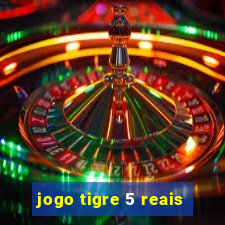 jogo tigre 5 reais